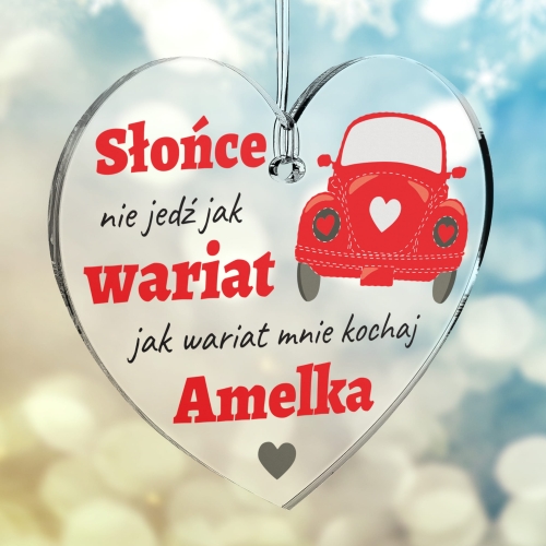 PREZENT NA WALENTYNKI zawieszka do auta Nie jedź jak wariat imię